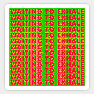 waiting to exhale Sticker